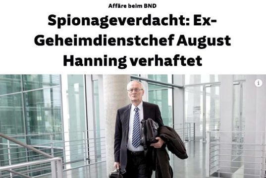 Süddeutsche Zeitung: В Германии арестовали бывшего главу разведки (BND) Августа Ханнинга по подозрению в шпионаже Süddeutsche Zeitung: В Германии арестовали бывшего главу разведки (BND) Августа Ханнинга по подозрению в шпионаже